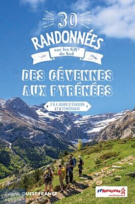 Editions Ouest-France - Guide de Randonnées - 30 randonnées sur les GR du Sud - Des Cévennes aux Pyrénées