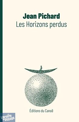 Éditions du Canoë - Roman - Les Horizons perdus