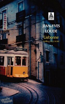 Actes Sud (Babel poche) - Lisbonne - Dans la ville noire (Jean-Yves Loude)