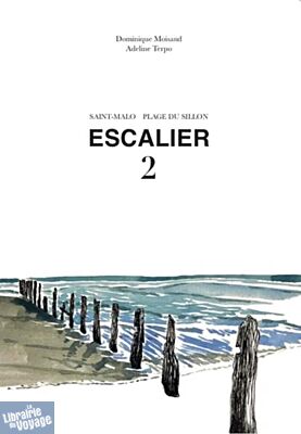 Adeline Terpo - Dominique Moisand (auto-édition) - Récit - Saint-Malo, plage du sillon, escalier 2