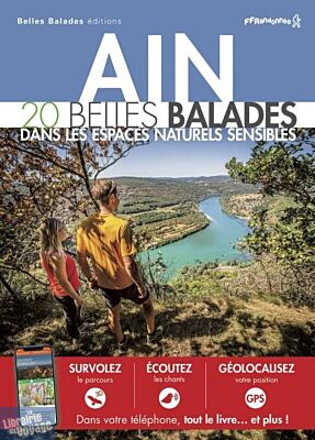 Belles Balades éditions - Guide de randonnées - 20 balades dans l'Ain (dans les espaces naturels sensibles)