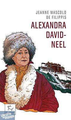 Editions Paulsen - Biographie - Alexandra David-Neel (Jeanne Mascolo de Filippis)