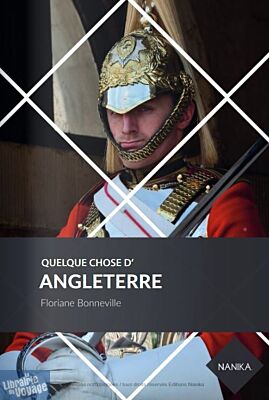 Editions Nanika - Guide - Quelque chose d'Angleterre