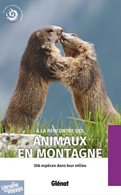 Glénat - Guide - À la rencontre des animaux en montagne, 356 espèces dans leur milieu