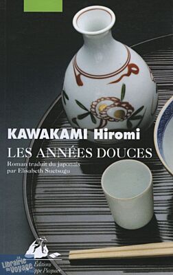 Editions Picquier - Roman - Les années douces