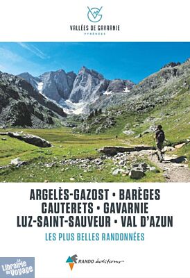 Editions Glénat - Guide de Randonnées - Argelès-Gazost, Barèges, Cauterets, Gavarnie, Luz-Saint-Sauveur, Val d'Azun - Les plus belles randonnées