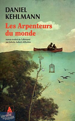 Editions Actes Sud - Roman - Les Arpenteurs du monde 