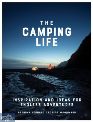 Artisan Books publishing - Beau livre (en anglais) - The camping life - Inspiration and ideas for endless adventures
