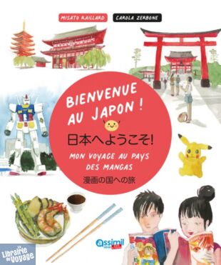 Editions Assimil - Livre jeunesse - Bienvenue au Japon (mon voyage au pays des mangas)