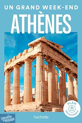 Hachette - Guide - Un Grand Week-End à Athènes