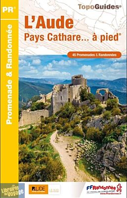 Topo-guide FFRandonnée - Réf. P011- L'Aude, Pays Cathare... à pied