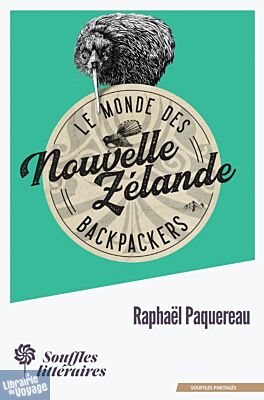 Souffles littéraires - Récit de voyage - Le monde des backpackers : Nouvelle-Zélande