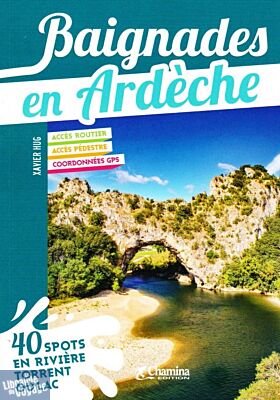 Editions Chamina - Guide - Baignades en Ardèche