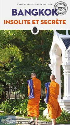Editions Jonglez - Guide - Bangkok Insolite et Secrète