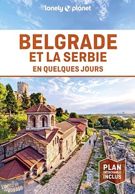 Lonely  Planet - Guide - Belgrade et la Serbie en quelques jours
