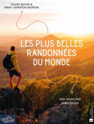 Editions Bonneton - Beau livre - Les plus belles randonnées du Monde (200 marches fabuleuses)
