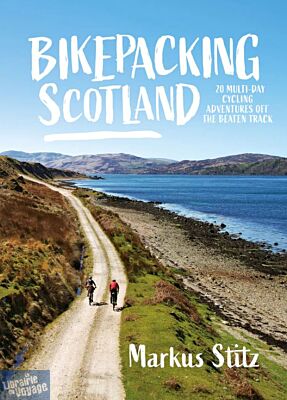 Vertebrate Publishing - Guide en anglais - Bikepacking Scotland (20 multi-day cycling adventures off the beaten track)