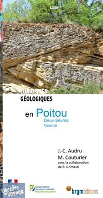 BRGM éditions - Guide - Curiosités géologiques en Poitou (Deux-Sèvres, Vienne)