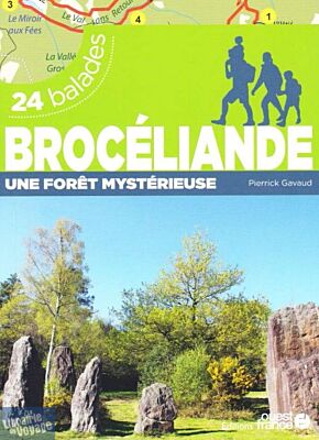 Editions Ouest-France - Guide de randonnées - 24 balades - Brocéliande, une forêt mystérieuse