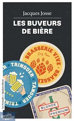 Quidam éditeur (collection Les Nomades) - Récits - Les buveurs de bière