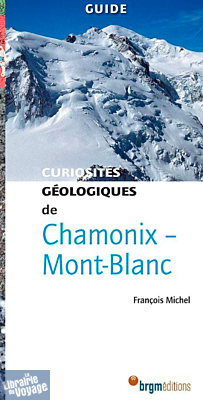 BRGM éditions - Guide - Curiosités géologiques - Chamonix-Mont-Blanc