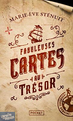Editions Pocket (poche) - Collection Aventure humaine - Fabuleuses cartes au trésor