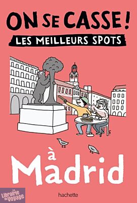Editions Hachette - Guide - Collection On se casse ! - Madrid