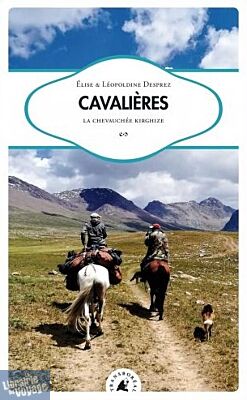 Editions Transboréal - Récit  - Cavalières - La chevauchée kirghize (Élise et Léopoldine Desprez)