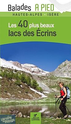 Chamina - Guide de randonnées - Les 40 plus beaux lacs des Ecrins