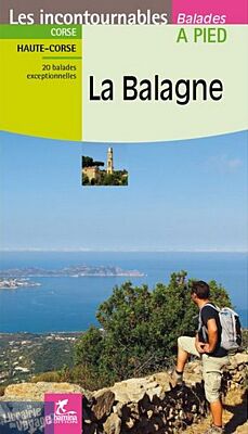 Chamina - Guide de randonnées - La Balagne (Collection les incontournables)