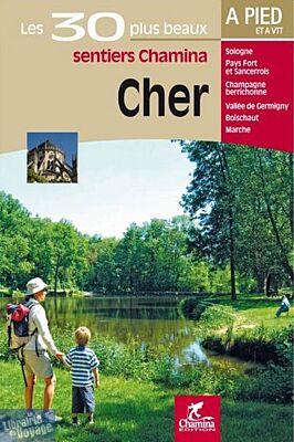 Chamina - Guide de randonnées - Les 30 plus beaux sentiers - Cher