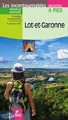 Chamina - Guide de randonnées - Lot et Garonne (Collection les incontournables)