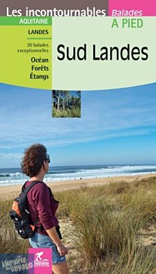 Chamina - Guide de randonnées - Sud Landes (Collection les incontournables)