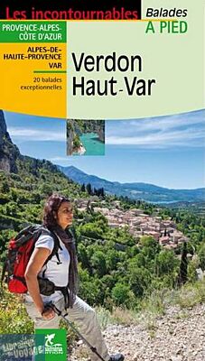 Chamina - Guide de randonnées - Verdon - Haut Var (Collection les incontournables)