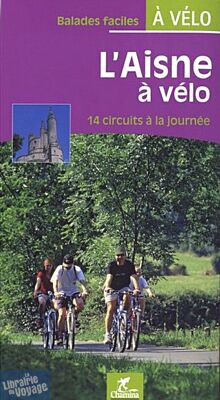 Chamina - Guide de randonnées à Vélo - l'Aisne à vélo 