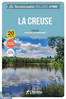 Chamina - Guide de randonnées - La Creuse (Collection les incontournables)