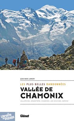Glénat - Guide de randonnées - Vallée de Chamonix, les plus belles randonnées (Chamonix, Vallorcine Argentière, Les Houches, Servoz)