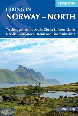 Cicerone - Guide de randonnées (en anglais) - Hiking in Norway - North (Trekking above the Arctic Circle - Lofoten Islands, Narvik, Ofotfjorden, Troms and Finnmarksvidda)