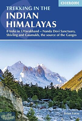 Cicerone - Guide de randonnées (en anglais) - Trekking in the Indian Himalayas (8 treks in Uttarakhand - Nanda Devi Sanctuary, Shivling and Gaumukh, the source of the Ganges)
