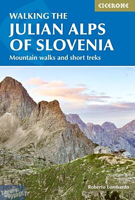 Cicerone - Guide de randonnées (en anglais) - Walking the Julian Alps of Slovenia (Slovénie) - Mountains walks and short treks