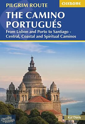 Cicerone - Guide de randonnées en anglais - The Camino Portugues - From Lisbon and Porto to Santiago (Central, coastal and spiritual caminos)