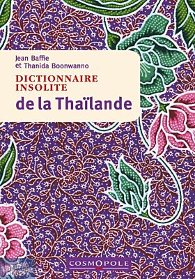 Cosmopole Editions - Dictionnaire Insolite de la Thaïlande