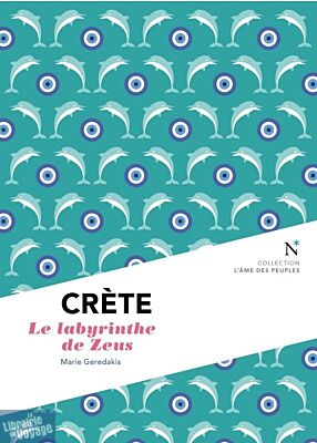 Editions Nevicata - Crète - Le labyrinthe de Zeus (Collection l'âme des peuples)
