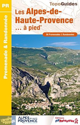 Topo-Guide FFRandonnée - Réf. D004 - Les Alpes-de-Haute-Provence à pied