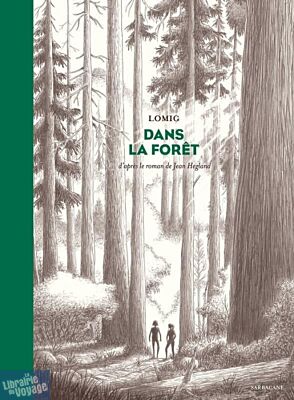 Editions Sarbacane - Roman graphique - Dans la forêt (d'après le roman de Jean Hegland)