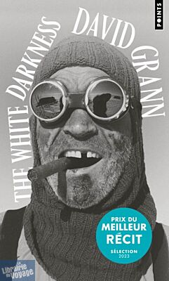 Editions Points (poche) - Récit- The white darkness (David Grann)