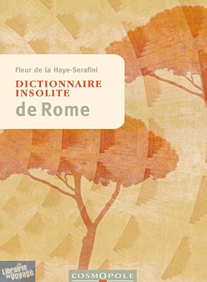 Editions Cosmopole - Guide - Dictionnaire insolite de Rome