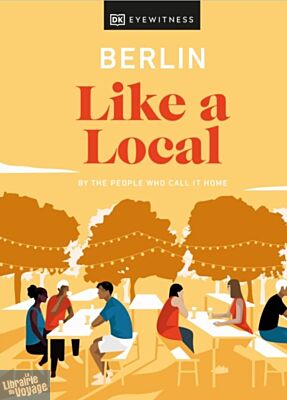 DK Eyewitness - Guide (en anglais) - Berlin Like a Local : By the People Who Call It Home