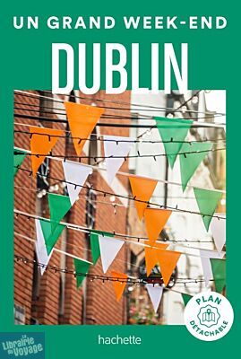 Hachette - Un Grand Week-End à Dublin