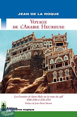 Ed. la Lanterne magique - Voyage de l'Arabie Heureuse - Les Corsaires de Saint-Malo sur la route du café